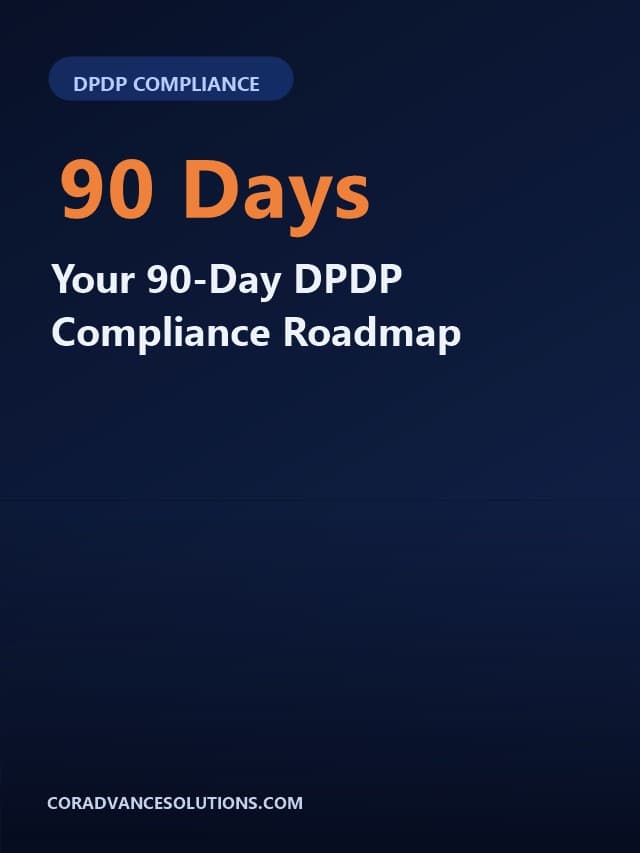 Your 90-Day DPDP Compliance Roadmap